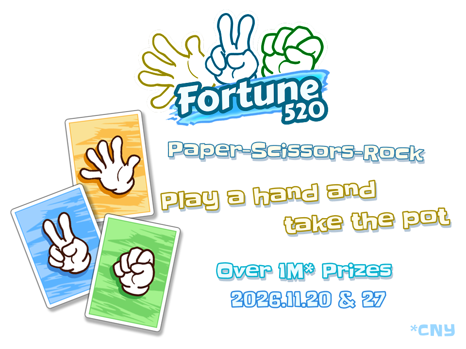 Fortune 520 Paper-Scissors-Rock. Play a hand and take the pot. Over CNY 1M in prizes, 2026.11.20 & 27.